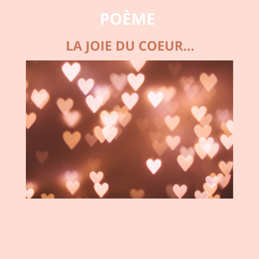 Poème: LA JOIE DU COEUR